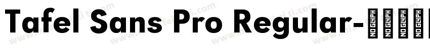 Tafel Sans Pro Regular字体转换